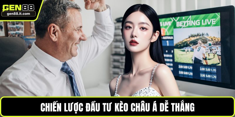 Chiến lược đầu tư kèo châu Á dễ thắng