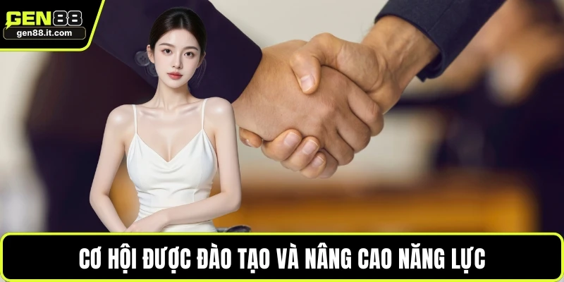 Tuyển Dụng GEN88 3 Cơ hội được đào tạo và nâng cao năng lực