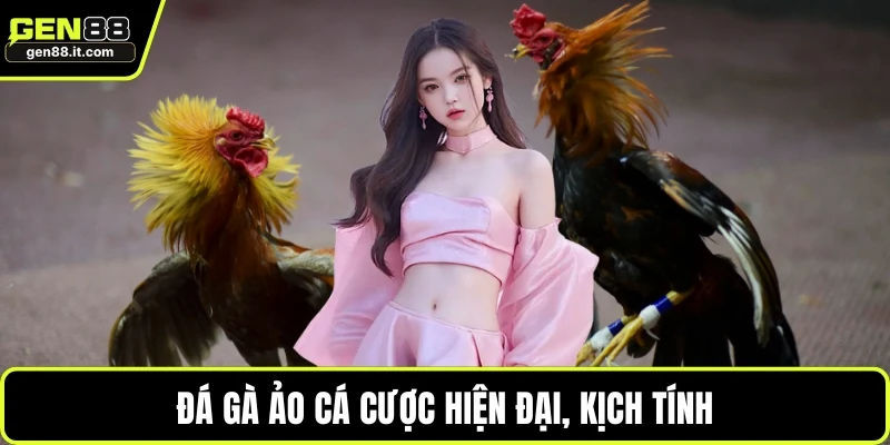 Đá gà ảo cá cược hiện đại, kịch tính