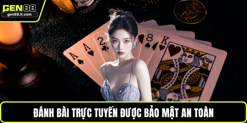 Sòng Bài GEN88 2 Đánh bài trực tuyến được bảo mật an toàn