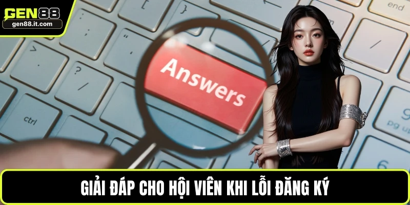 Giải đáp cho hội viên khi lỗi đăng ký