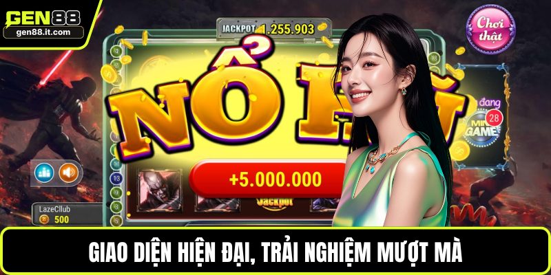 Giao diện hiện đại, trải nghiệm mượt mà