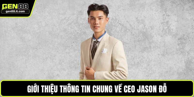 CEO Jason Đỗ 1 Giới thiệu thông tin chung về CEO Jason Đỗ