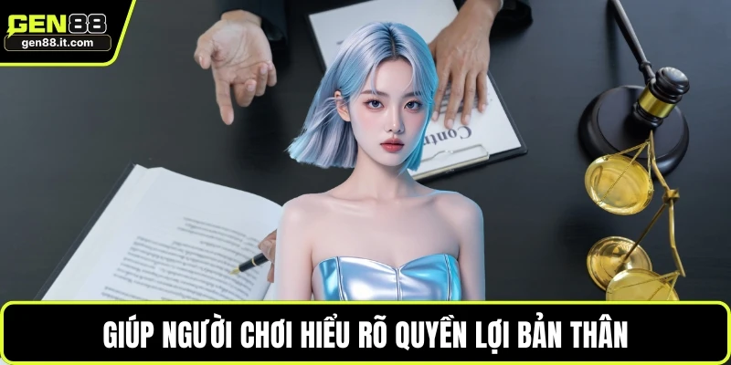 Giúp người chơi hiểu rõ quyền lợi bản thân