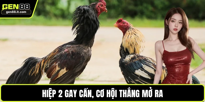 Hiệp 2 gay cấn, cơ hội thắng mở ra