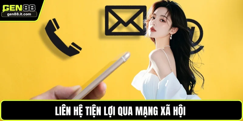 Liên Hệ GEN88 4 Liên hệ tiện lợi qua mạng xã hội