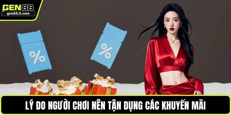 Khuyến Mãi GEN88 4 Lý do người chơi nên tận dụng các khuyến mãi