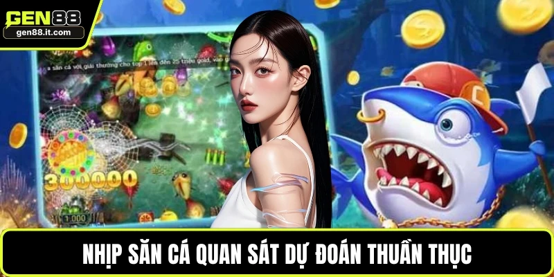 Nhịp săn cá quan sát dự đoán thuần thục