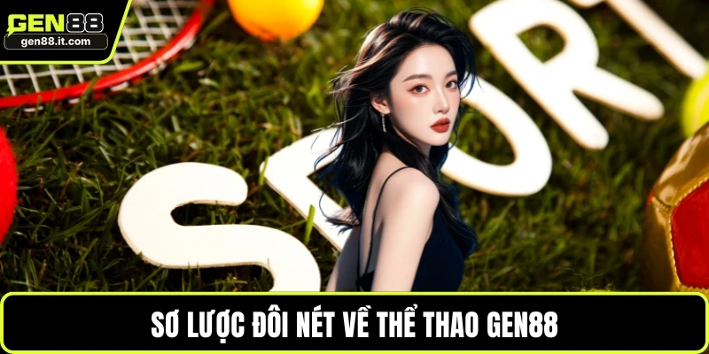 Thể Thao GEN88 1 Sơ lược đôi nét về thể thao GEN88