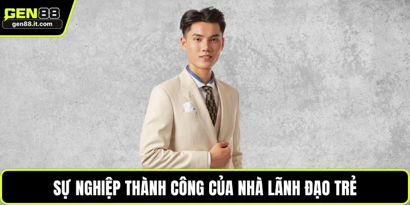 CEO Jason Đỗ 3 Sự nghiệp thành công của nhà lãnh đạo trẻ