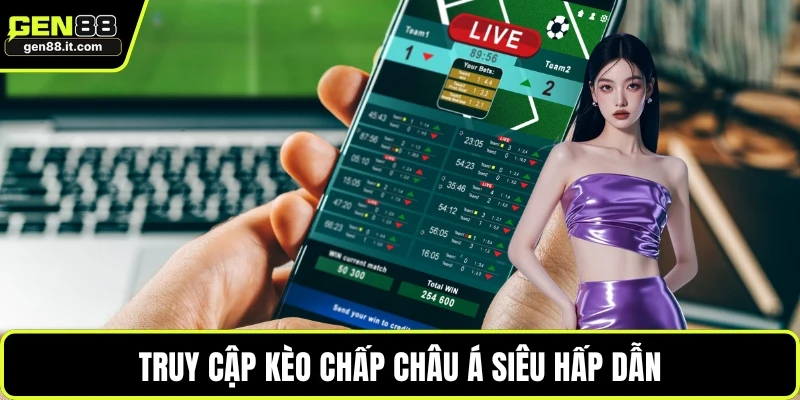 Thể Thao GEN88 4 Truy cập kèo chấp châu Á siêu hấp dẫn